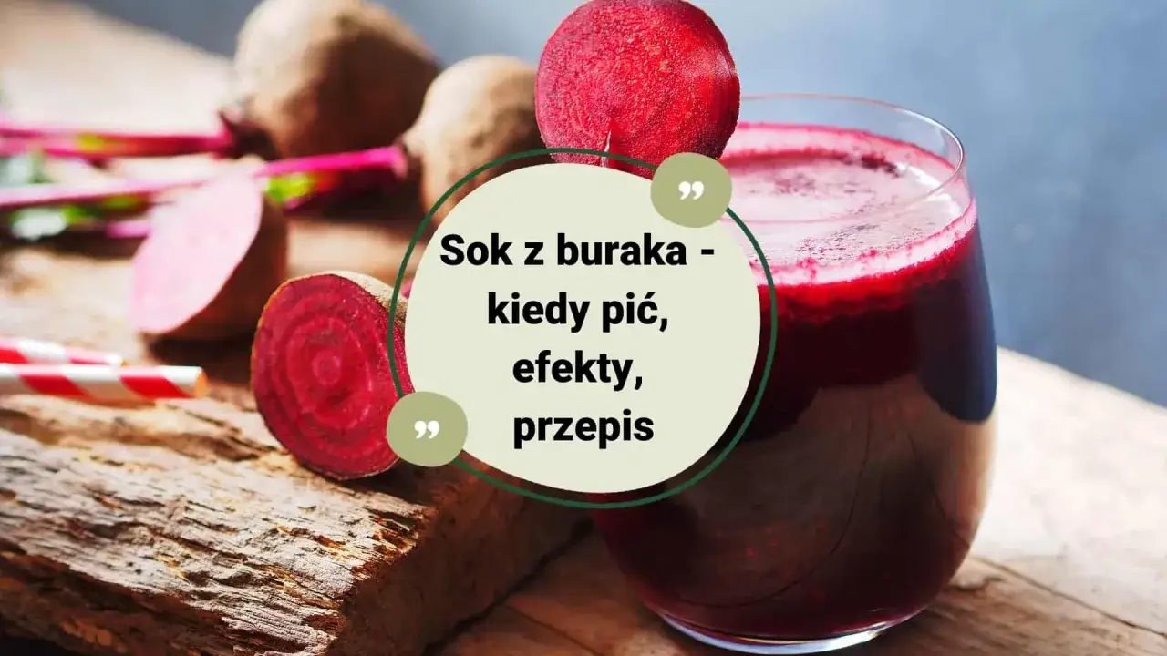 Szklanka pełna intensywnego soku z buraka, obok świeże buraki i słomki. Tekst informuje o korzyściach i przepisie na ten zdrowy napój.